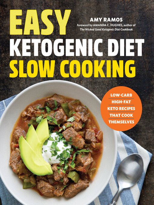 Title details for Easy Ketogenic Diet Slow Cooking by Amy Ramos - Available